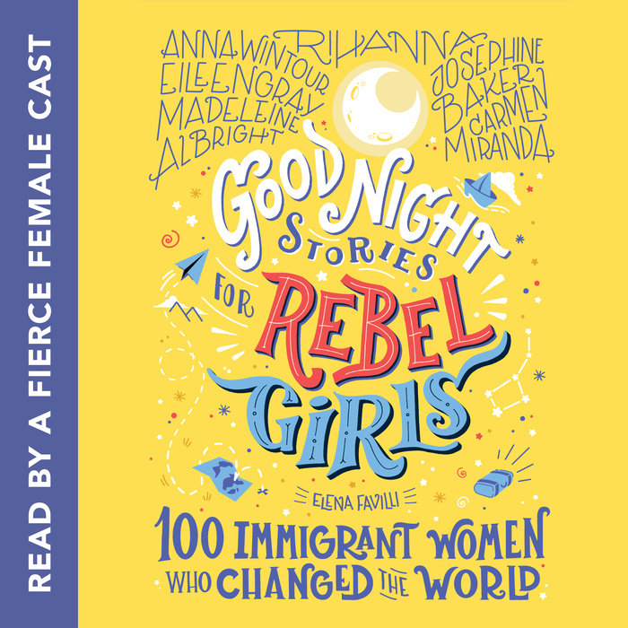 Audiobook for "Good Night Stories for Rebel Girls: 100 Immigrant Women Who Changed the World"